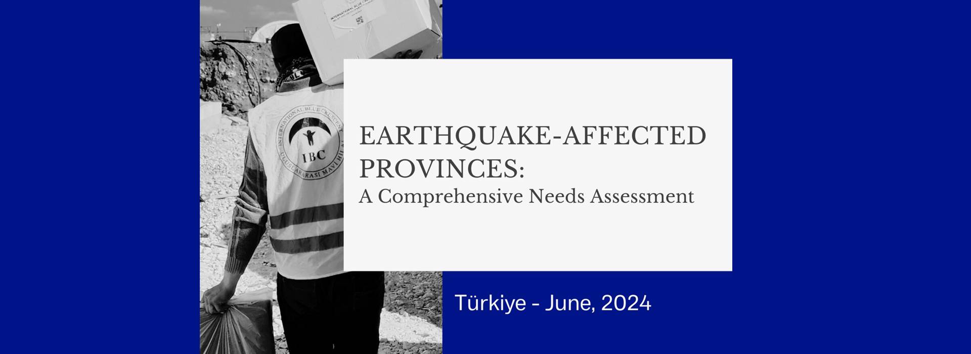 IBC's Current And Comprehensive Needs Assessment Report For The February 6 Earthquakes